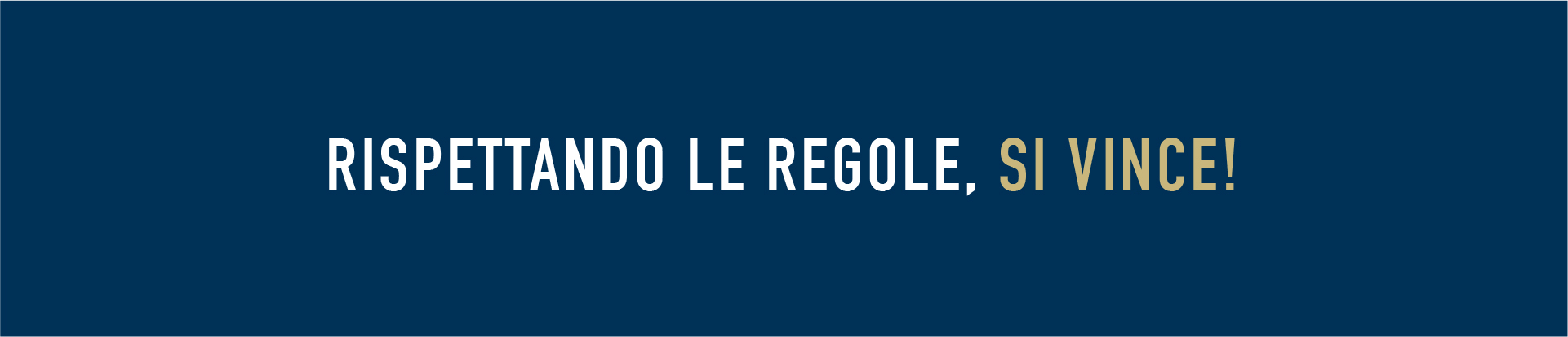 Rispettando le regole, si vince